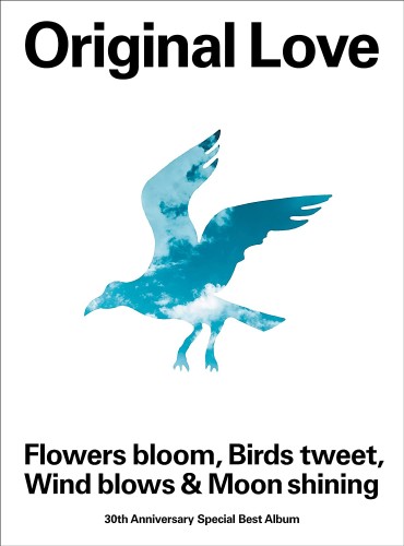 ORIGINAL LOVE / オリジナル・ラヴ / Flowers bloom, Birds tweet, Wind blows & Moon shining