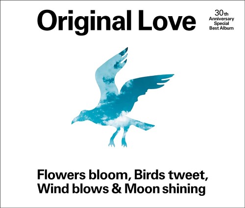 ORIGINAL LOVE / オリジナル・ラヴ / Flowers bloom, Birds tweet, Wind blows & Moon shining
