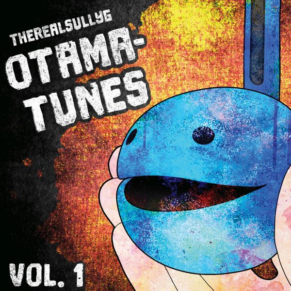 TheRealSullyG / OTAMATUNES VOL. 1 (CD)