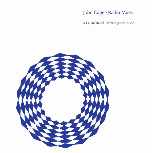 JOHN CAGE / ジョン・ケージ / RADIO MUSIC (PERFORMED BY FAUST/BAND OF PAIN)