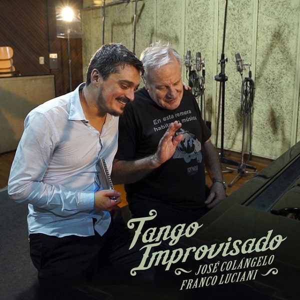 JOSE COLANGELO & FRANCO LUCIANI / ホセ・コランジェロ & フランコ・ルシアーニ / TANGO IMPROVISADO