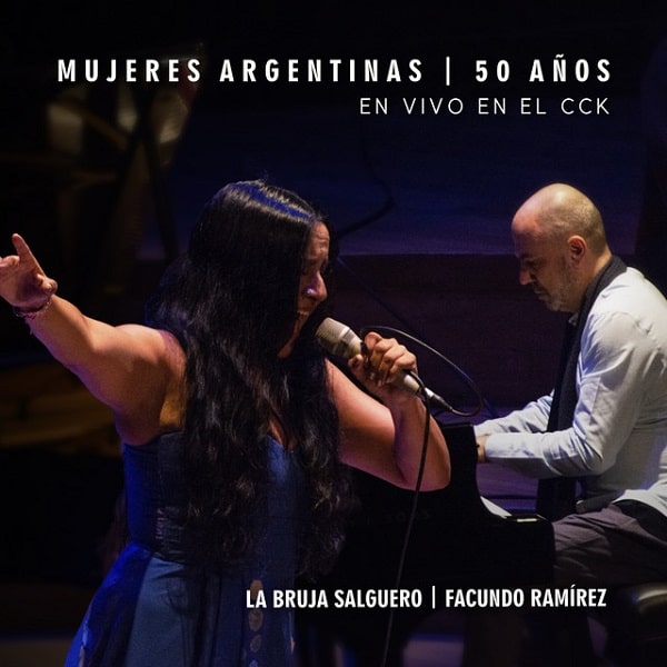 LA BRUJA SALGUERO & FACUNDO RAMIREZ / ラ・ブルーハ・サルゲロ & ファクンド・ラミレス / MUJERES ARGENTINAS - 50 ANOS (EN VIVO)