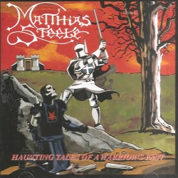 MATTHIAS STEELE / HAUNTING TALES OF A WARRIOR'S PAST