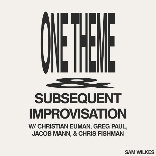 SAM WILKES / サム・ウィルクス / One Theme & Subsequent Improvisation 