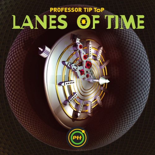 PROFESSOR TIP TOP / LANES OF TIME