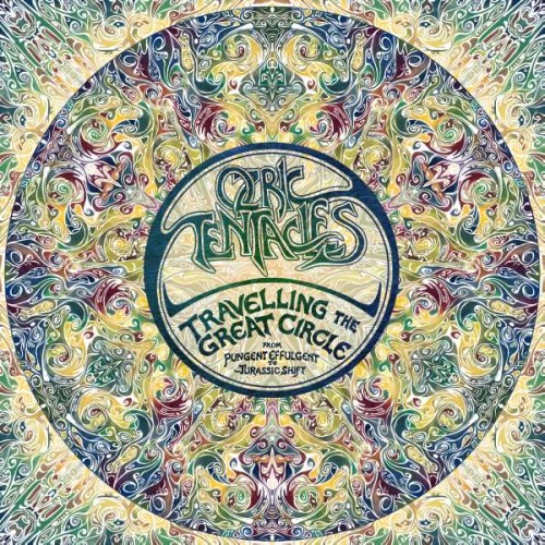 OZRIC TENTACLES / オズリック・テンタクルズ / TRAVELLING THE GREAT CIRCLE: PUNGEMT EFFULGENT TO JURASSIC SHIFT