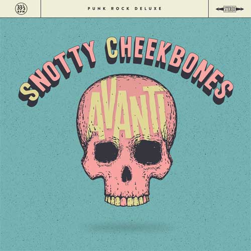 SNOTTY CHEEKBONES / AVANTI (10")