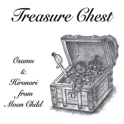 オサム&ヒロノリ from MOON CHILD / Treasure Chest