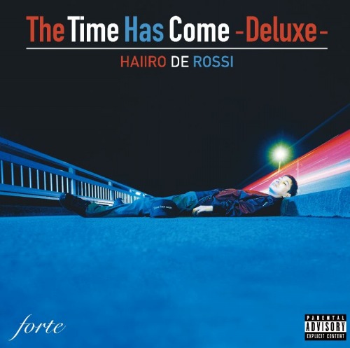 HAIIRO DE ROSSI / The Time Has Come (DELUXE)