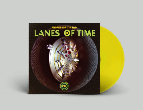 PROFESSOR TIP TOP / LANES OF TIME: LIMITED 250 COPIES YELLOW COLOURED VINYL - 180g LIMITED VINYL