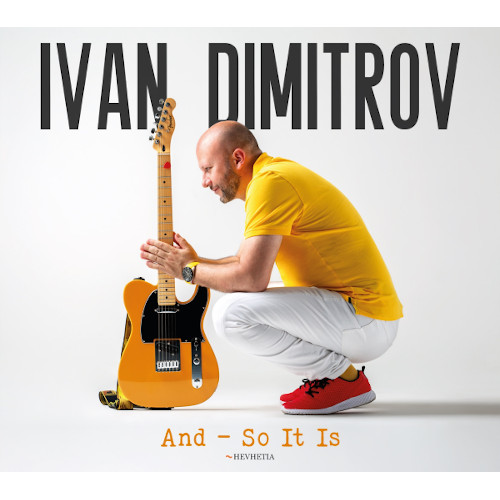 IVAN DIMITROV / アイヴァン・ディミトロフ / And - So It Is