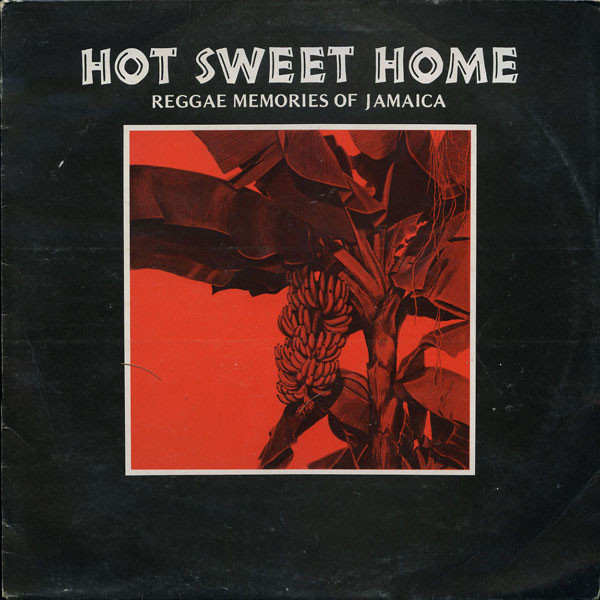 V.A. / HOT SWEET HOME - REGGAE MEMORIES OF JAMAICA