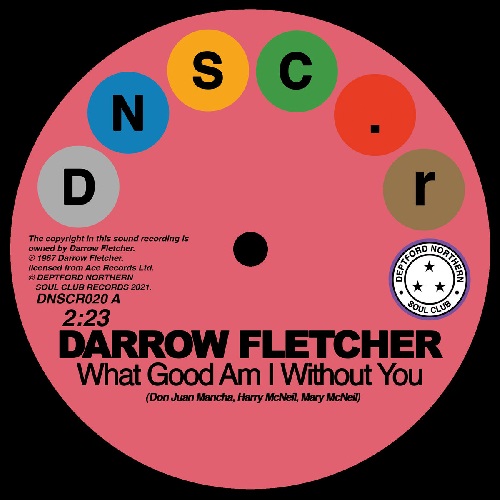 DARROW FLETCHER / ダロウ・フレッチャー / WHAT GOOD AM I WITHOUT YOU / THAT CERTAIN LITTLE SOMETHING (7")