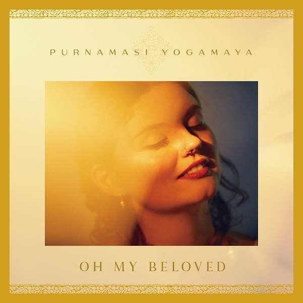 PURNAMASI YOGAMAYA / プルナマシ・ヨガマヤ / OH MY BELOVED (LP)