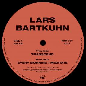LARS BARTKUHN / ラース・バートクン / TRANSCEND / EVERY MORNING I MEDITATE