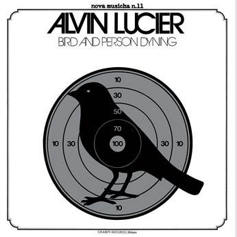 ALVIN LUCIER / アルヴィン・ルシェ / BIRD AND PERSON DYNING