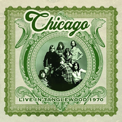 CHICAGO / シカゴ / LIVE IN TANGLEWOOD 1970 / ライヴ・イン・タングルウッド 1970