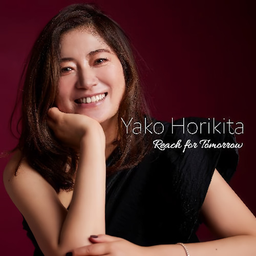 YAKO HORIKITA / 堀北やこ / Reach for Tomorrow / リーチ・フォー・トゥモロー