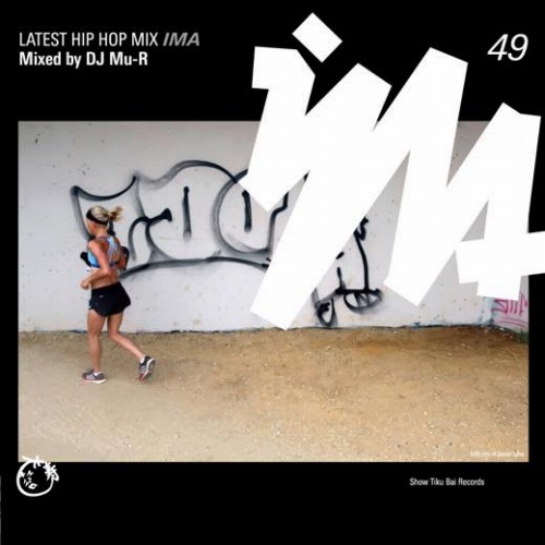 DJ Mu-R (GAGLE) / DJミューラ- / IMA#49