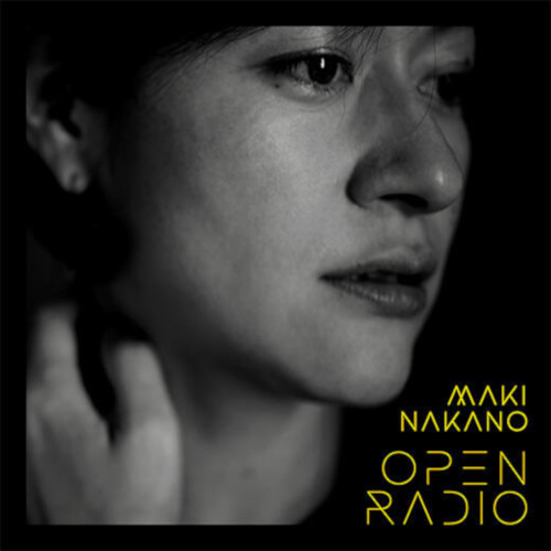 MAKI NAKANO / 仲野麻紀 / OPEN RADIO