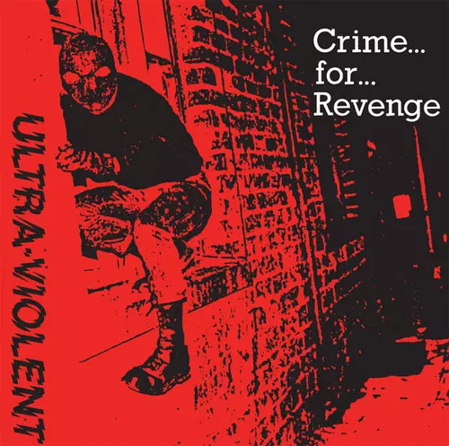 ULTRA VIOLENT (PUNK) / CRIME FOR REVENGE (7")