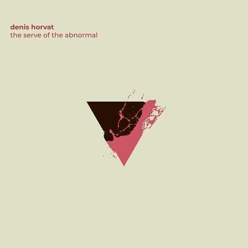 DENIS HORVAT / SERVE OF THE ABNORMAL (2LP)