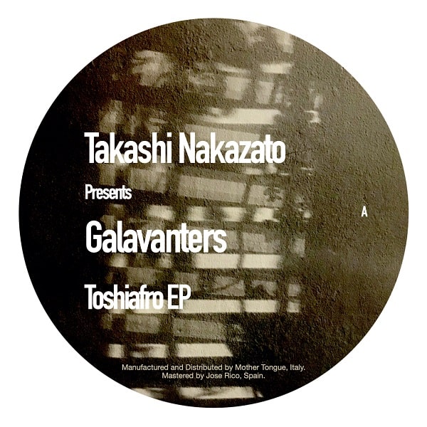 NAKAZATO TAKASHI / 中里たかし / PRESENTS GALAVANTERS - TOSHIAFRO EP