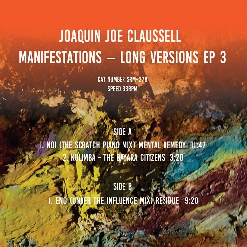 JOAQUIN JOE CLAUSSELL / ホアキン・ジョー・クラウゼル / MANIFESTATIONS - LONG VERSION EP 3