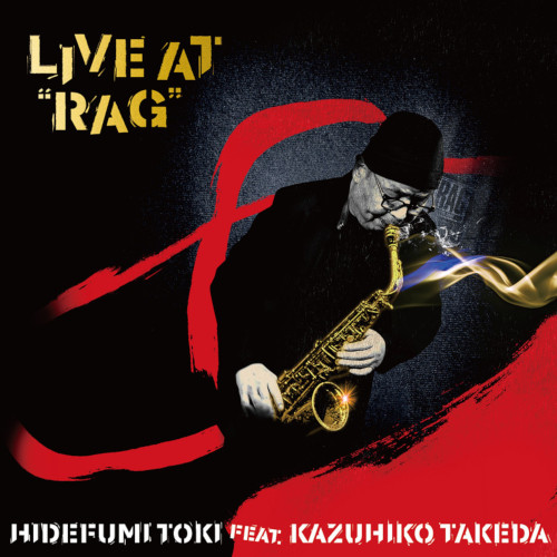 HIDEFUMI TOKI / 土岐英史 / Live at "RAG"