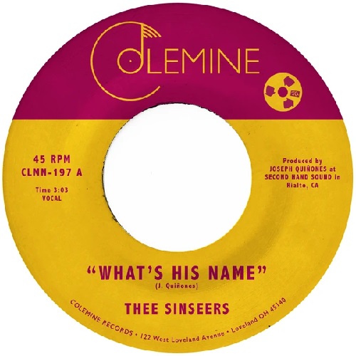 THEE SINSEERS / WHAT'S HIS NAME  / IT'S ONLY LOVE (LTD. COLOR VINYL) (7")