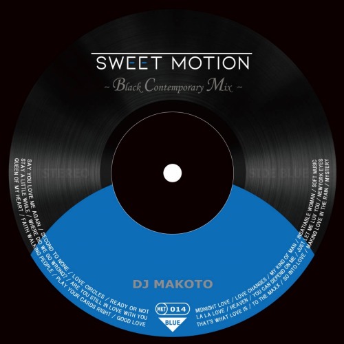 DJ MAKOTO (MK Finest Rec.) / Sweet Motion ~Black Contemporary Mix~(青盤)