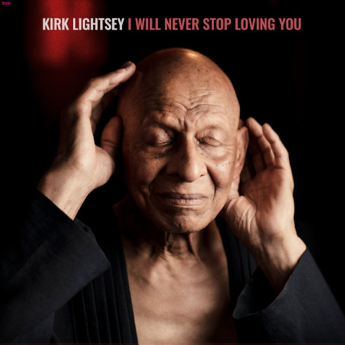 KIRK LIGHTSEY / カーク・ライトシー / I Will Never Stop Loving You(LP)