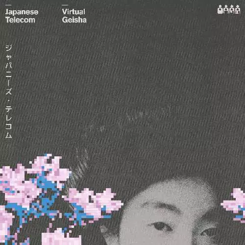 JAPANESE TELECOM / ジャパニーズ・テレコム / VIRTUAL GEISHA
