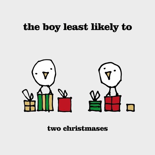 BOY LEAST LIKELY TO / ボーイ・リースト・ライクリー・トゥ / TWO CHRISTMASES / MERRY CHRISTMAS EVERYONE