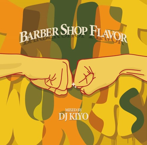 DJ KIYO / DJキヨ / Barbershop Flavor