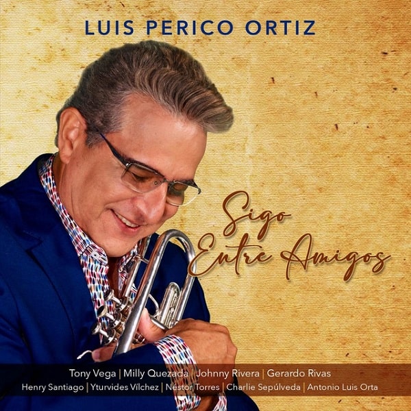 LUIS "PERICO" ORTIZ / ルイス・ペリーコ・オルティス / SIGO ENTRE AMIGOS