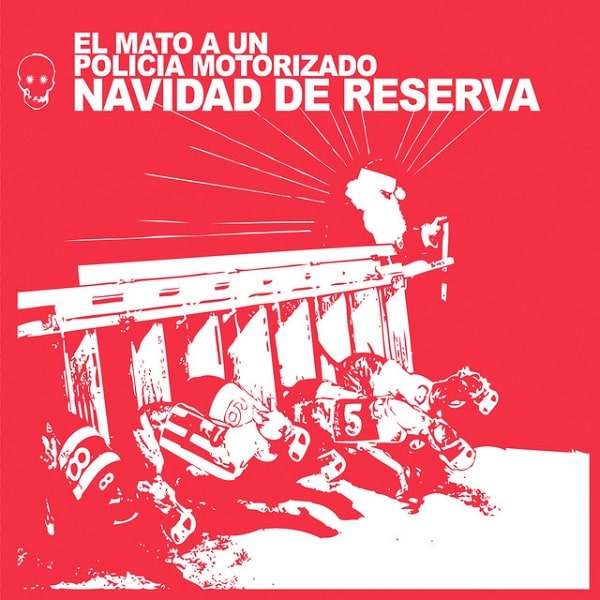 EL MATO A UN POLICIA MOTORIZADO / エル・マト・ア・ウン・ポリシア・モトリサード / NAVIDAD DE RESERVA
