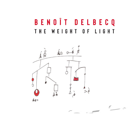 BENOIT DELBECQ / ブノワ・デルベック / Weight Of Light