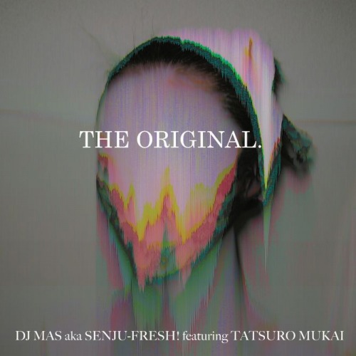 DJ MAS aka SENJU-FRESH! Feat. TATSURO MUKAI / THE ORIGINAL.