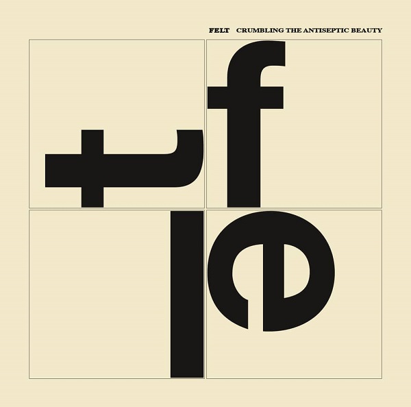 FELT / フェルト / CRUMBLING THE ANTISEPTIC BEAUTY - CD EDITION