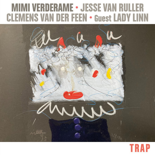 MIMI VERDERAME/JESSE VAN RULLER/CLEMENS VAN DER FEEN / Trap