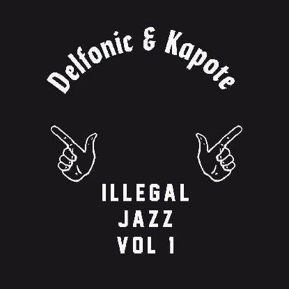 DELFONIC & KAPOTE / ILLEGAL JAZZ VOL. 1 / REPRESS