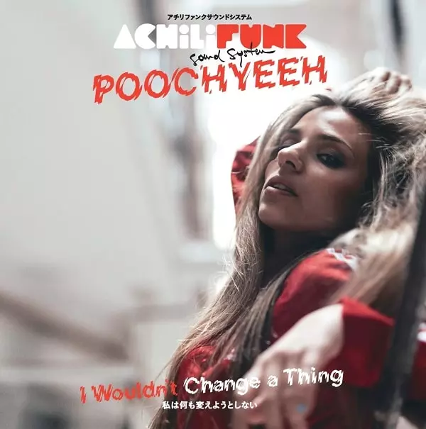 ACHILIFUNK SOUND SYSTEM / アチリファンク・サウンド・システム / I WOULDN'T CHANGE A THING / NI CONTIGO NI SINTIGUI