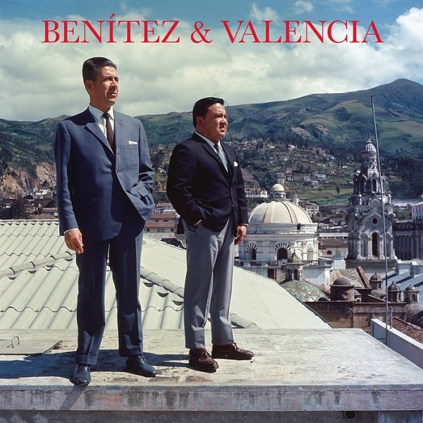 BENITEZ & VALENCIA / ベニーテス & バレンシア / IMPOSSIBLE LOVE SONGS FROM SIXTIES QUITO (2LP)