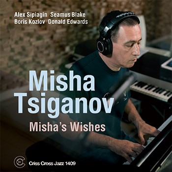 MISHA TSIGANOV / ミシャ・シガノフ / Misha's Wishes
