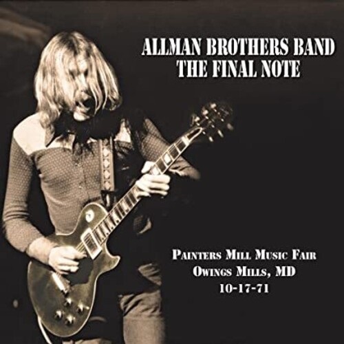 ALLMAN BROTHERS BAND / オールマン・ブラザーズ・バンド / THE FINAL NOTE:PAINTERS MILL MUSIC FAIR IN OWINGS MILLS, MARYLAND 10-17-71(Black, Bonus Track)