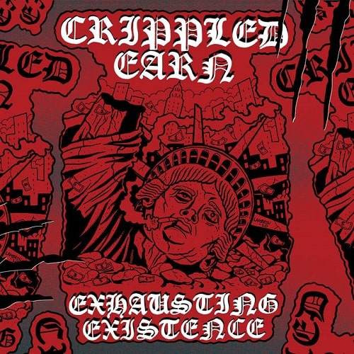 CRIPPLED EARN / EXHAUSTING EXISTENCE