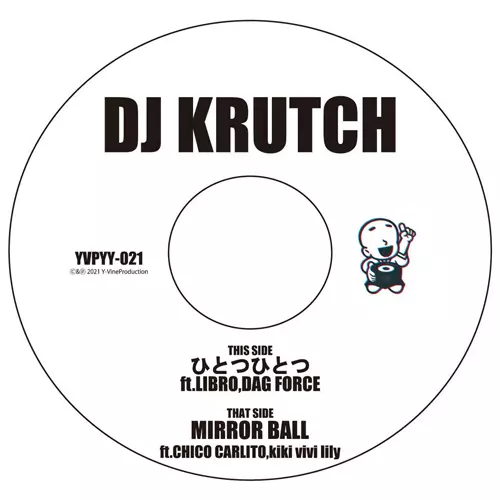 DJ KRUTCH / MIRROR BALL ft.CHICO CARLITO,kiki vivi lily b/w ひとつひとつ ft.LIBRO,DAGFORCE