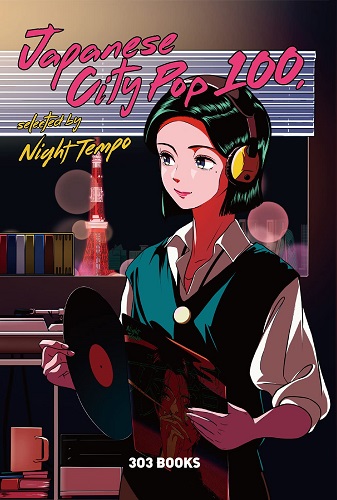 Night Tempo / Japanese City Pop 100, selected by Night Tempo