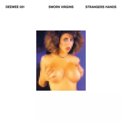SWORN VIRGINS / STRANGERS HANDS